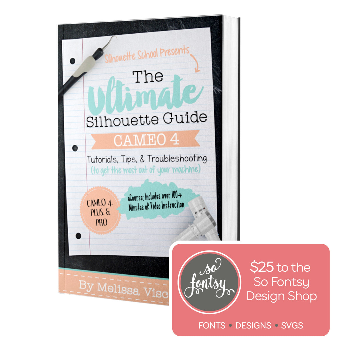 The Ultimate Silhouette Guide for CAMEO 4 eCourse (CAMEO 4, Plus, Pro) – Ultimate  Silhouette Guide Series